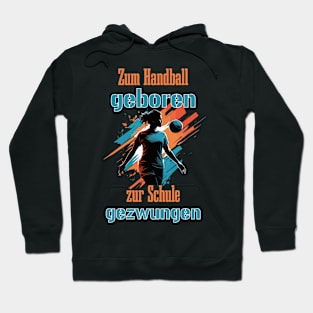 Handball Was Forced To School Hoodie